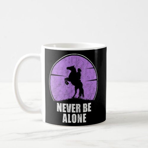 Beautiful Horserider Sayings Never Be Alone Horseb Coffee Mug