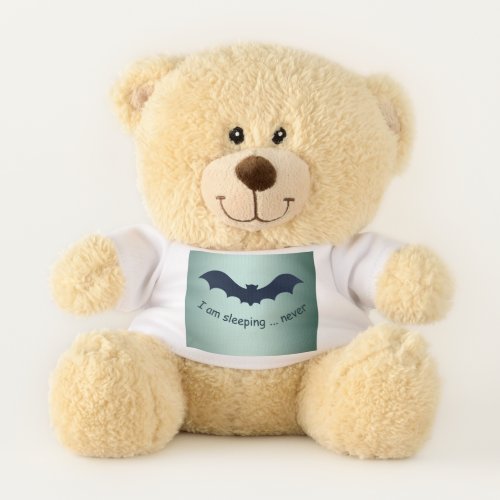 Beautiful I am sleeping  never bat Teddy Bear