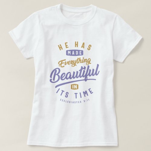 Beautiful in Its Time _ Christian Quote T_Shirt