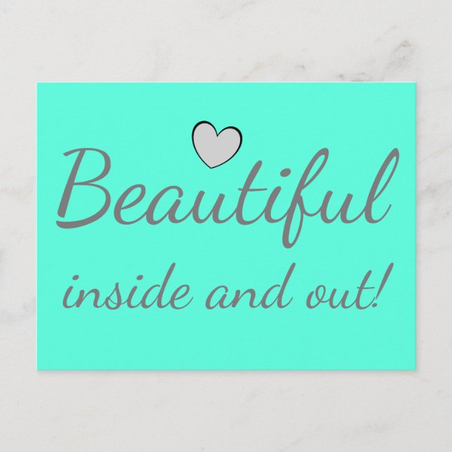Beautiful inside and out Cute Quote Turquoise Postcard (Front)