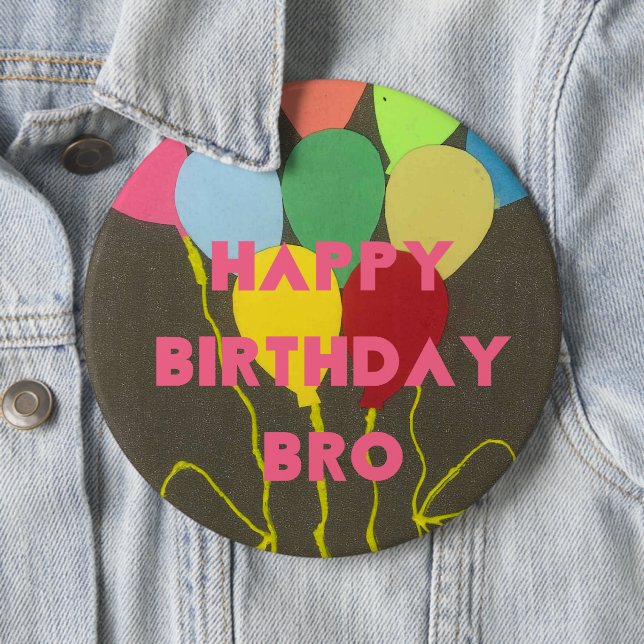 Beautiful Inspirational Happy Birthday Bro Button (In Situ)