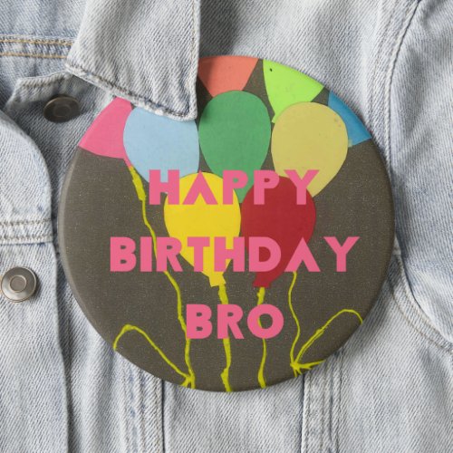 Beautiful Inspirational Happy Birthday Bro Button