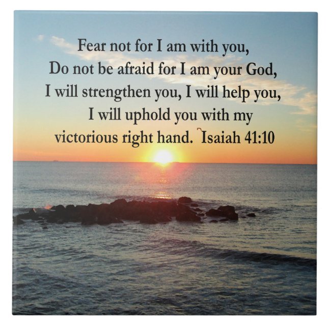 BEAUTIFUL ISAIAH 41:10 SUNRISE CERAMIC TILE (Front)