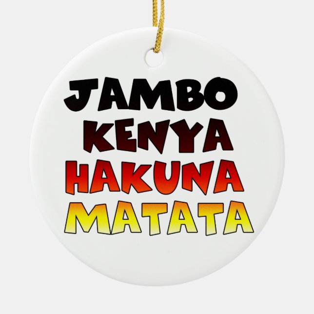 Beautiful Jambo Kenya Hakuna Matata Lovely Art  Ceramic Ornament (Front)