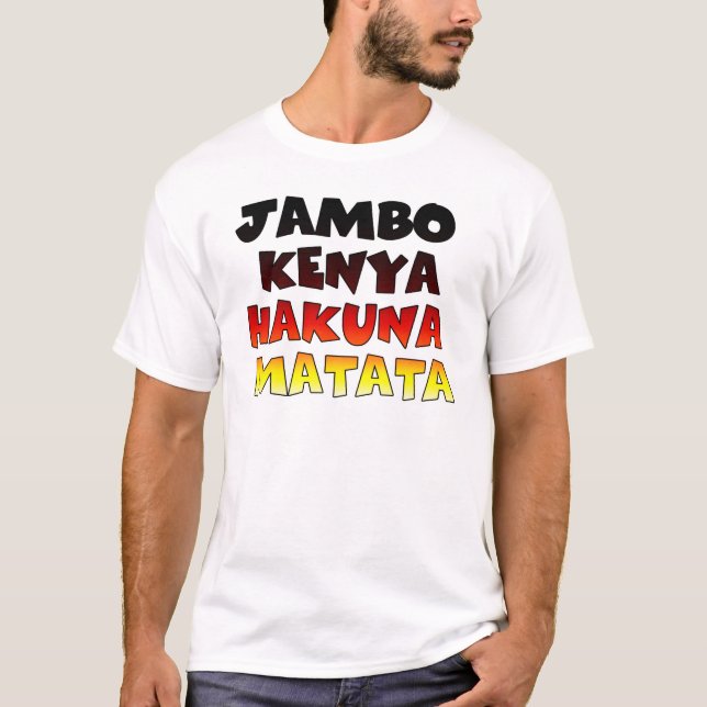 Beautiful Jambo Kenya Hakuna Matata Lovely Art  T-Shirt (Front)