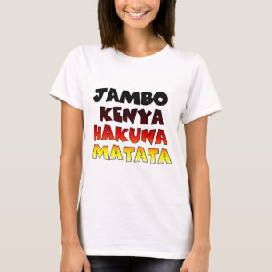 Beautiful Jambo Kenya Hakuna Matata Lovely Art  T-Shirt