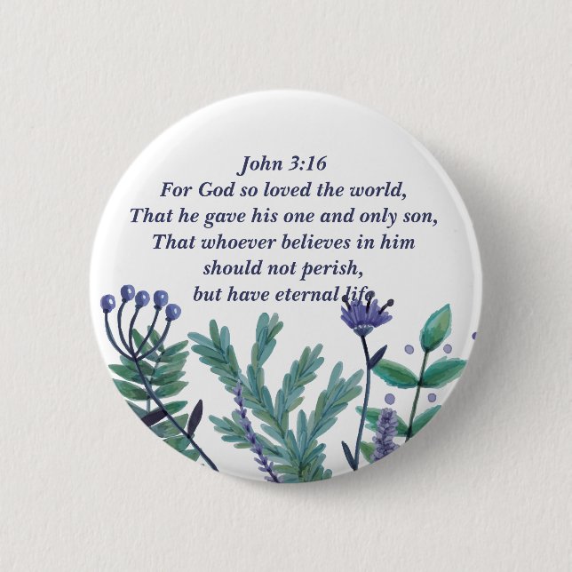 Beautiful John 3:16 Pretty Floral Christian Quote Button (Front)