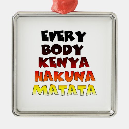 Beautiful Kenya Colorful Amazing Text Quote Design Metal Ornament