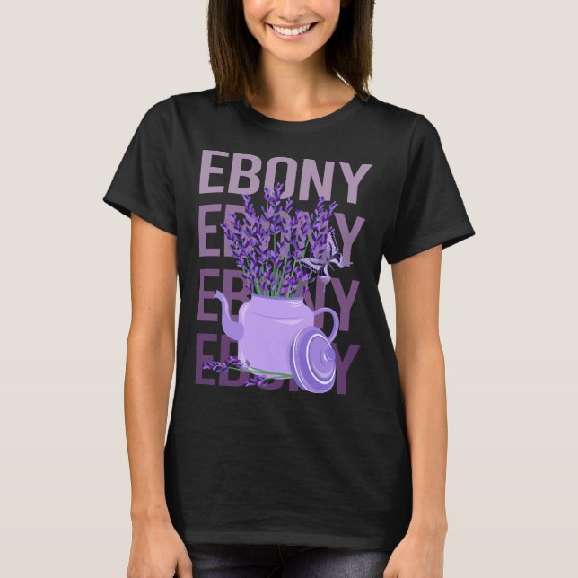 Beautiful Lavender - Ebony Name T-Shirt (Front)