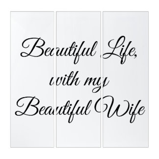 Beautiful Life With My Beautiful Wife Triptych