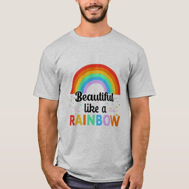 Beautiful Like A Rainbow T-Shirt (Front)
