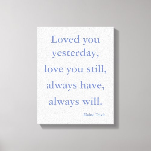 Beautiful Love Quote by Elaine Davis Canvas Print
