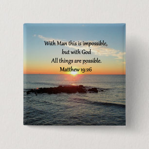 BEAUTIFUL MATTHEW 19:26 PHOTO DESIGN PINBACK BUTTON