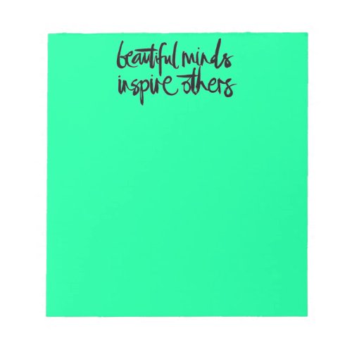 BEAUTIFUL MINDS INSPIRE OTHERS MOTIVATIONAL QUOTE NOTEPAD