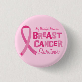 Beautiful Mom Breast Cancer Survivor Buttons