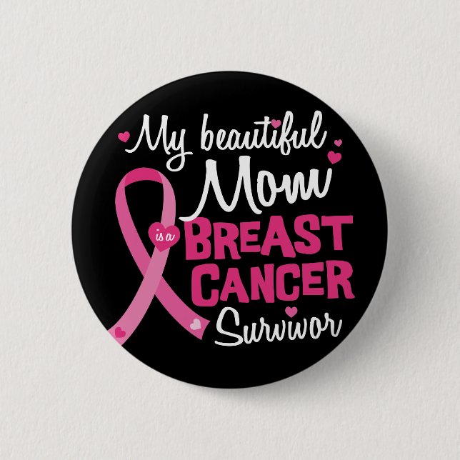 Beautiful Mom Breast Cancer Survivor Daughter Son Button (Front)