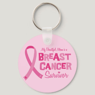 Beautiful Mom Breast Cancer Survivor Key Chains