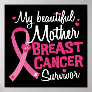 Beautiful Mom Mother Breast Cancer Survivor Poster