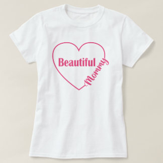 Beautiful Mommy T-Shirt