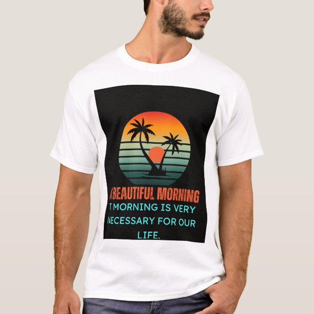 Beautiful morning design T-shirt (Front)