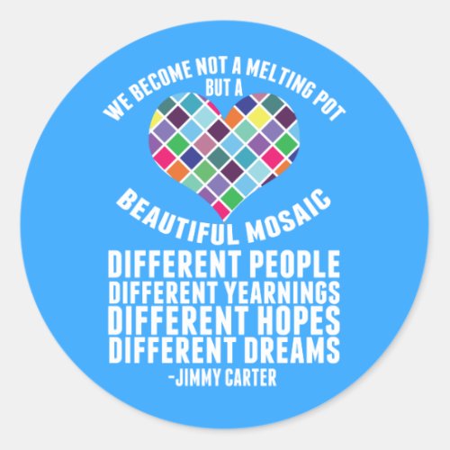 Beautiful Mosaic of Diversity Quote Classic Round Sticker