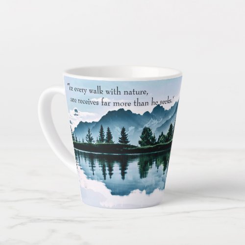 Beautiful Mountain Scenery with John Muir Words   Latte Mug