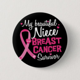 Beautiful Niece Breast Cancer Survivor Aunt Uncle Button