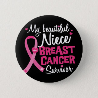 Beautiful Niece Breast Cancer Survivor Aunt Uncle Button