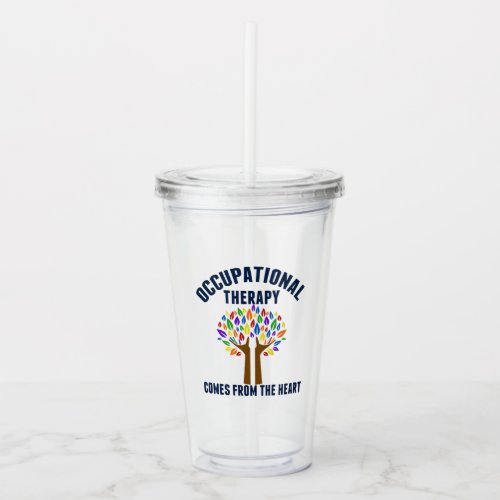 Beautiful Occupational Therapy Quote Acrylic Tumbler