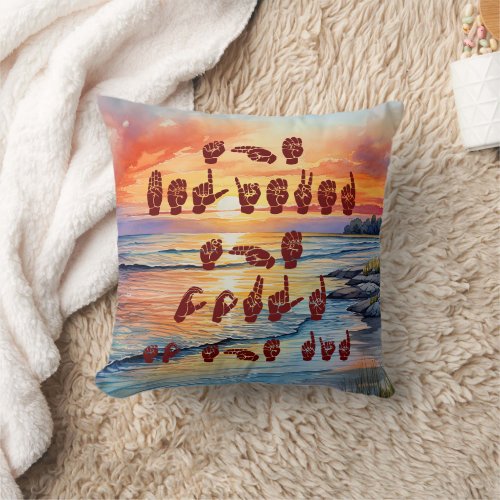 Beautiful Ocean Sunset ASL She Believed She Could Throw Pillow