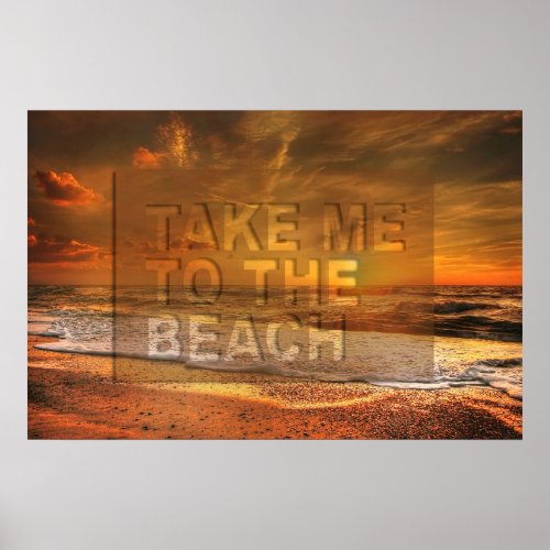 Beautiful Ocean Sunset Take Me to the Beach Poster