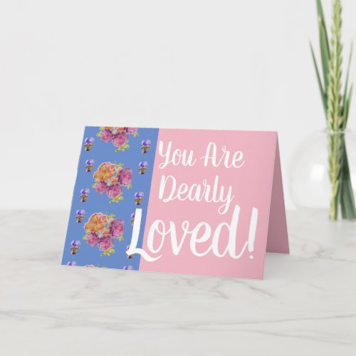 Beautiful Old Pink Roses You are Dearly Loved Card