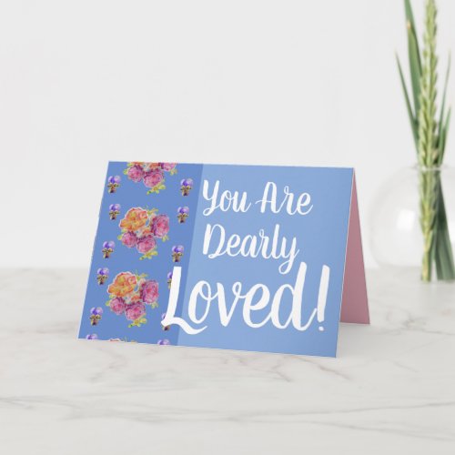 Beautiful Old Pink Roses You are Dearly Loved Card
