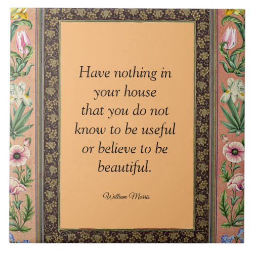 Beautiful or Useful Wlliam Morris quotation Ceramic Tile