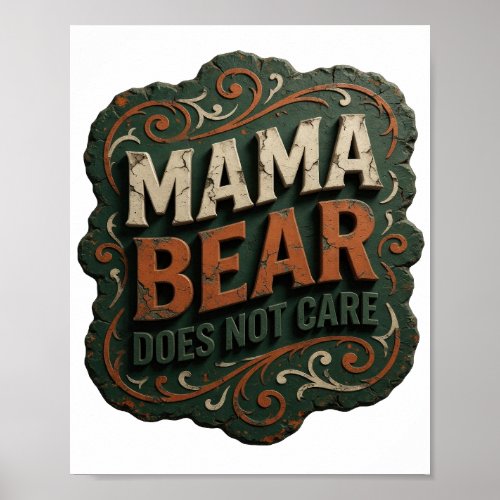 Beautiful Orange MAMA BEAR DOES NOT CARE Poster