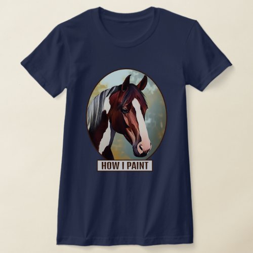 Beautiful Paint Horse T_Shirt
