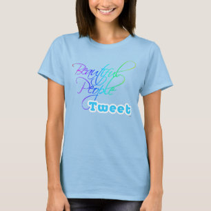 Beautiful People Tweet - Dark Color T-Shirts