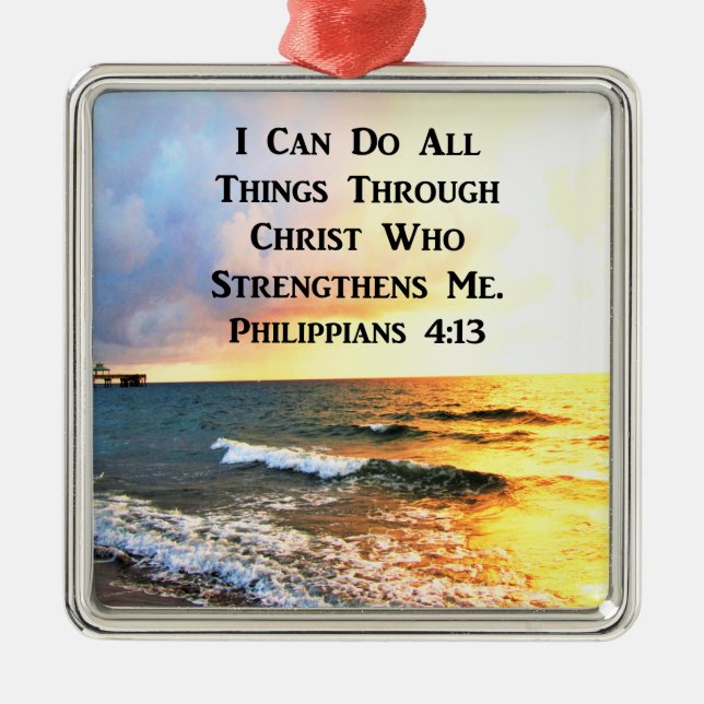 BEAUTIFUL PHILIPPIANS 4:13 SCRIPTURE PHOTO METAL ORNAMENT (Front)
