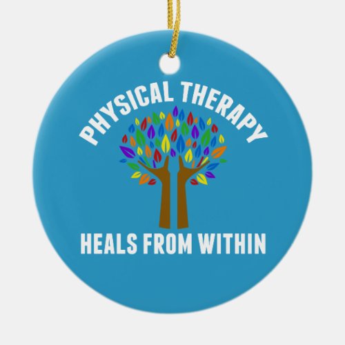 Beautiful Physical Therapy Inspirational Quote Ceramic Ornament