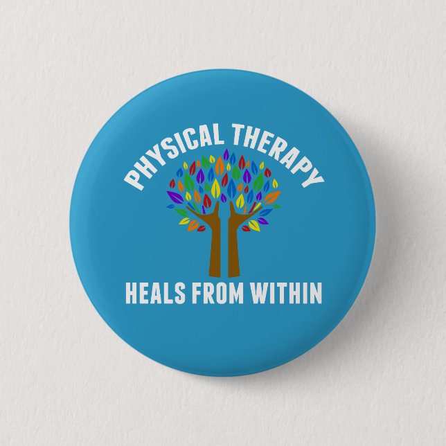 Beautiful Physical Therapy Inspirational Quote Pinback Button (Front)