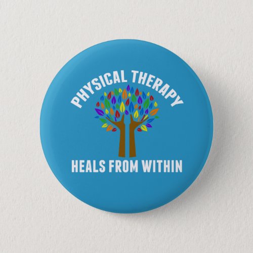 Beautiful Physical Therapy Inspirational Quote Pinback Button