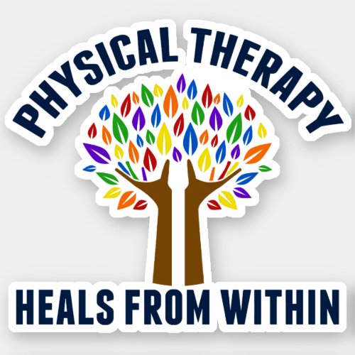 Beautiful Physical Therapy Inspirational Quote Sticker