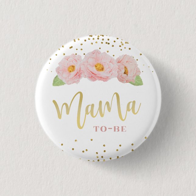 Beautiful Pink Flowers Gold Accent Mama to be Button (Front)