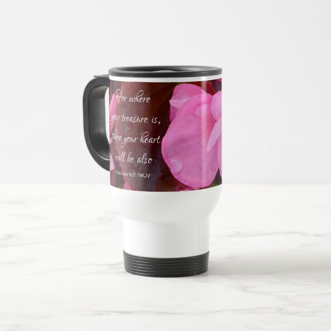 Beautiful Pink Flowers Your Treasure Bible Verse Travel Mug (Front Left)