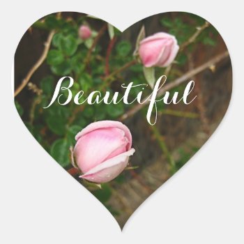 "beautiful" Pink Rosebuds Heart Sticker by FindingTheSilverSun at Zazzle