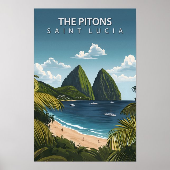 Beautiful Place the Pitons Saint Lucia Travel Poster (Front)