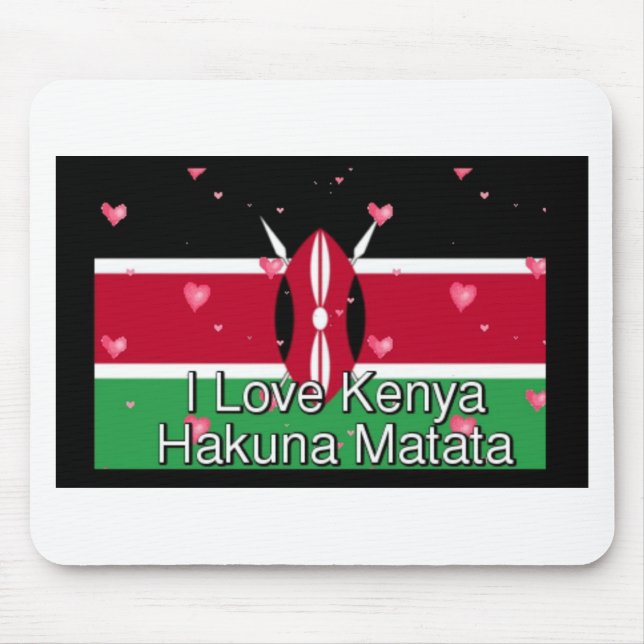 Beautiful Pretty I Love ! Kenya Hakuna Matata Mouse Pad (Front)