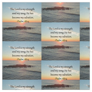 Beautiful Psalm 118:14 Sunrise Photo Design Fabric