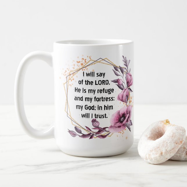 Beautiful Psalm 91 Floral Coffee Mug (With Donut)