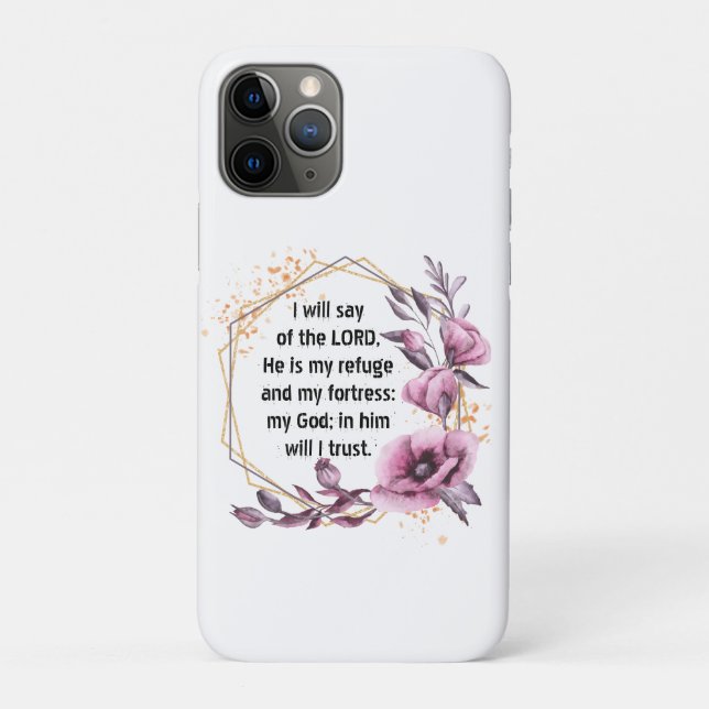 Beautiful Psalm 91 Floral iPhone 11 Pro Case (Back)